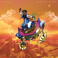 Good Days Never Last Forever - Mars Jackson