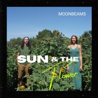 Sun and the Flower (feat. ZHE the Free & Parab Poet) - Single - Moonbeams