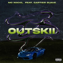 Outskii (feat. Cartier Suave) MC NIKHIL