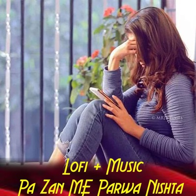Masoom Wazeer - Pa Zan Me Parwa Neshta (Lofi + Music)