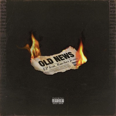 Old News (feat. Ratchet Jesus) - Single