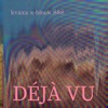 Déjà Vu (feat. Block 888) - Single