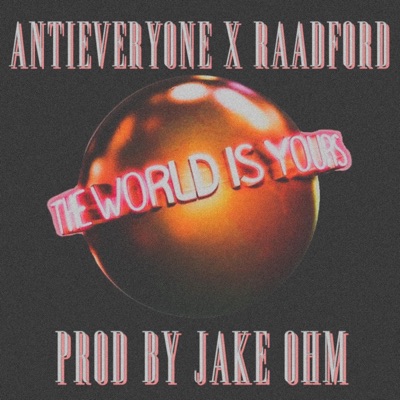 The WORLD IS YOURS (feat. RAADFORD) - Single