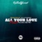 All Your Love (feat. Priceless Da Roc) - Bptheofficial lyrics