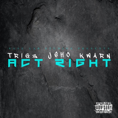Act right freestyle (feat. Trigz & Kwarn) - Single