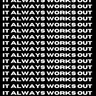 It Always Works Out