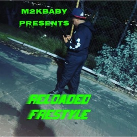 Reloaded frestyle M2kbaby
