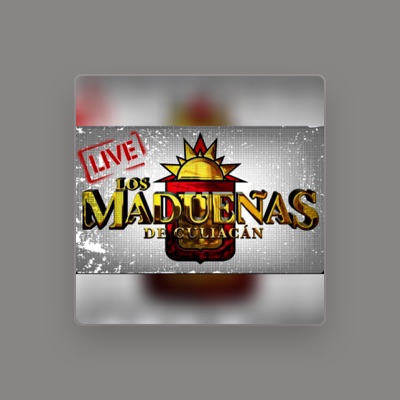 Listen to Los madueñas de culiacan, watch music videos, read bio, see tour dates & more!