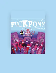 Fuckponyを聴いたり、ミュージックビデオを鑑賞したり、経歴やツアー日程などを確認したりしましょう！