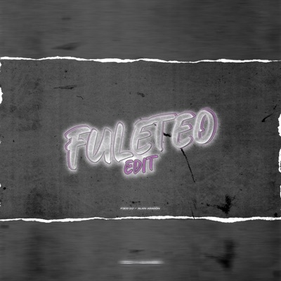 Fuleteo (feat. Alan Aragón) [Edit] - Single