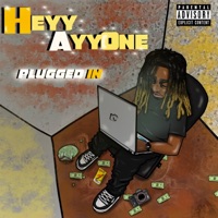 Plugged In - HeyyAyyOne