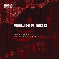 Relikia Bdo - Single - Igor vilão & DJ PILOTO DA 011