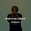 Bars For Christ - Single