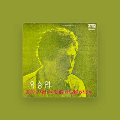Listen to Yoo Seung Yeup, watch music videos, read bio, see tour dates & more!