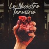 Lo nuestro terminó - Single