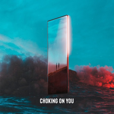 Choking on You (feat. KRYSTOF) - Single