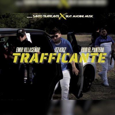 TRAFFICANTE (feat. ROJO THE PANTHER & EMIR VILLASEÑOR) - Single