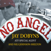 No Angel : My Harrowing Undercover Journey to the Inner Circle of the Hells Angels - Nils Johnson-Shelton & Jay Dobyns