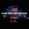 Si Me Tomo una Cerveza (Session 2022) - Single