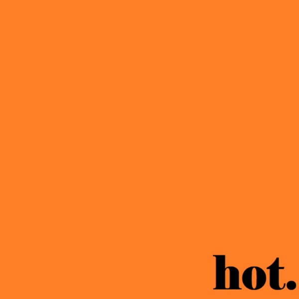 Hot.