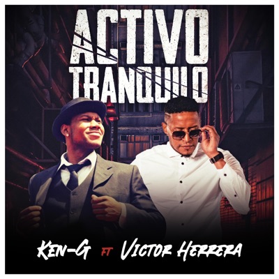Activo Tranquilo (feat. Ken-G) - Single