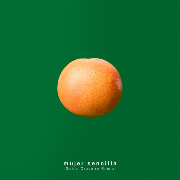 Mujer Sencilla (Guido Craveiro Remix) - Single