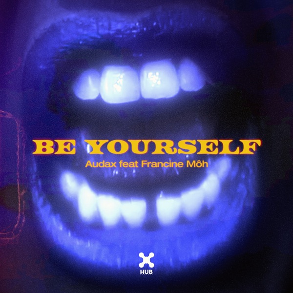 Be Yourself (feat. Francine Môh) - Single