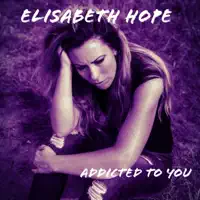 Addicted to you — Elisabeth Hope