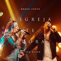 A Igreja Te Adora