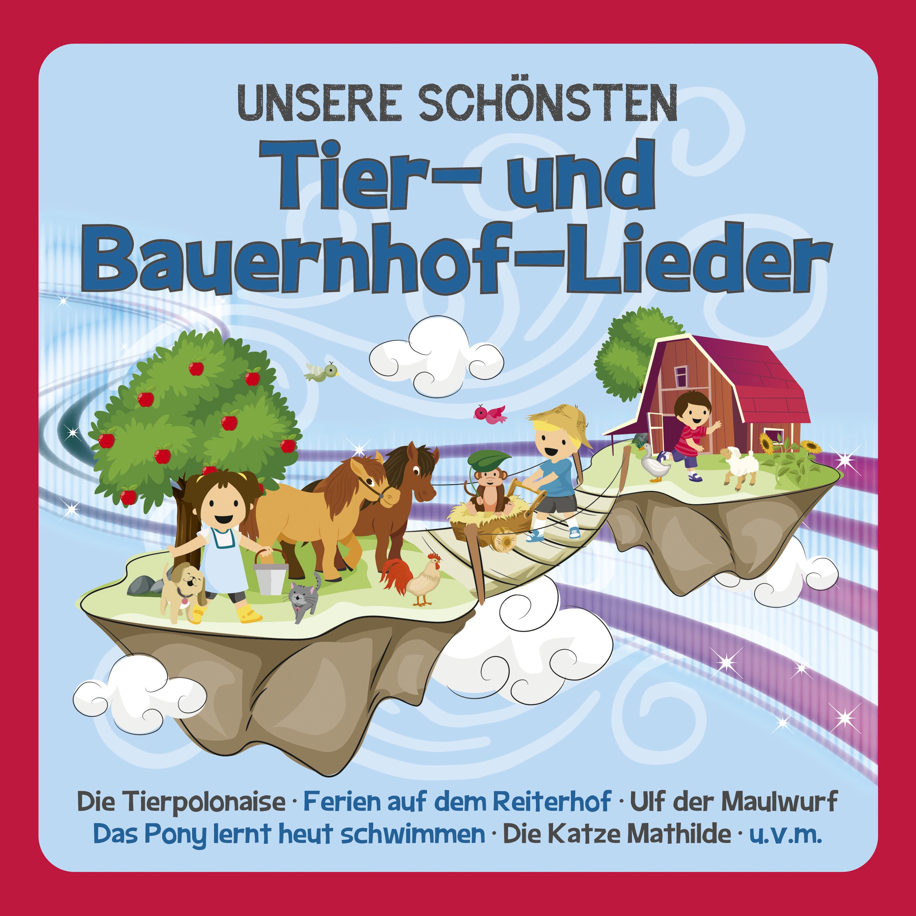 Unsere schönsten Tier- und Bauernhof-Lieder