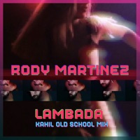 Lambada (Kahil Old School Mix) - Single - Rody Martinez