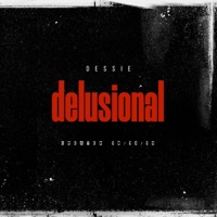 Delusional - Single - Dessie