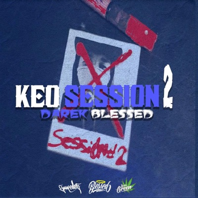 Session #2 (feat. ft (keo blessed) & Darek Blessed) - Single