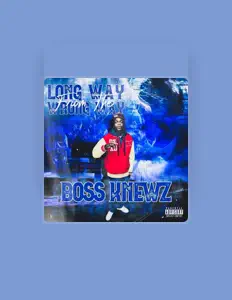 聆聽 Boss Knewz_fl、觀看音樂影片、閱讀小傳、查看巡演日期等！