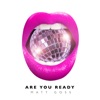 Are You Ready - Single