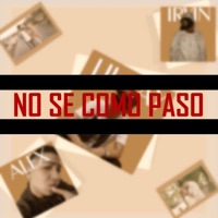 No Se Como Paso (feat. Di Killa, Lil Fay La Nota Fantástica & Irvin El Chamaquito) - Single - Alex El Diamante
