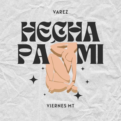 Hecha Pa' Mi (feat. Viernes MT) - Single