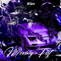Moving Fast - Single - 81an