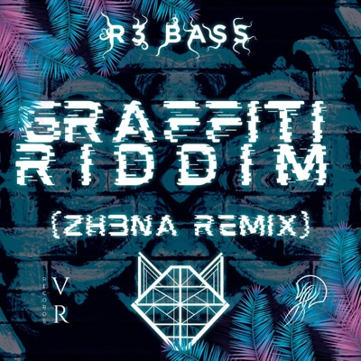 Graffiti Riddim (ZH3NA Remix) - Single
