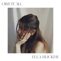 Owe It All — Ella Blicker