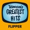 Flipper - Television's Greatest Hits Band lyrics
