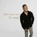 HOW YOU LOVE