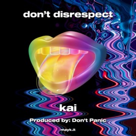 Don’t Disrespect Kai