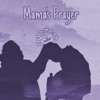 Mama's Prayer - Single