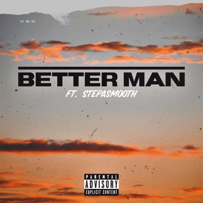 Better Man (feat. Stepasmooth) - Single