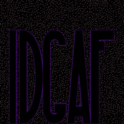 Idgaf!!! - Single