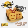 Where Did You Go? (Acoustic) - Single