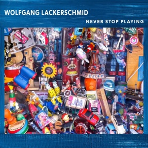 Never Stop Playing (feat. Myslaure Augustin, Bänz Oester & Samuel Dühsler)