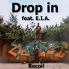 Drop in (feat. E.I.A.) - Single