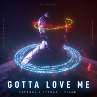 Gotta Love Me - Single - TAPANAL, 17year & YiYao